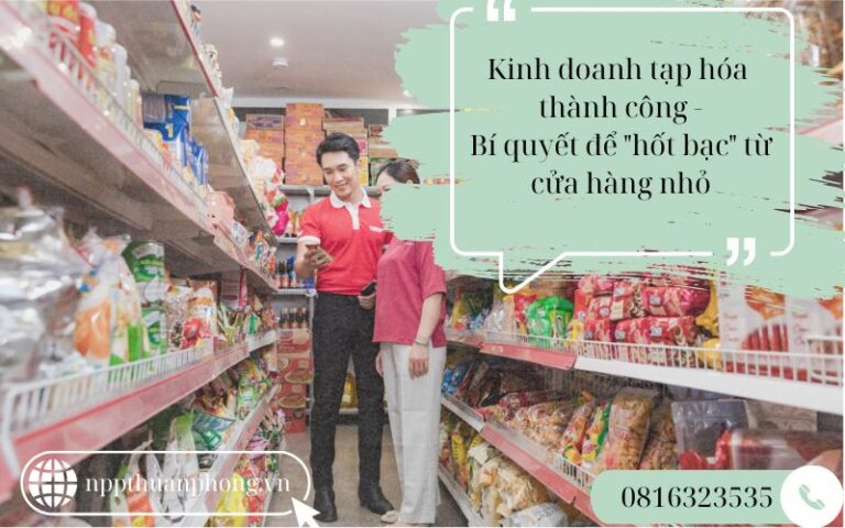 npp-thuan-phong-Kinh doanh tạp hóa thành công