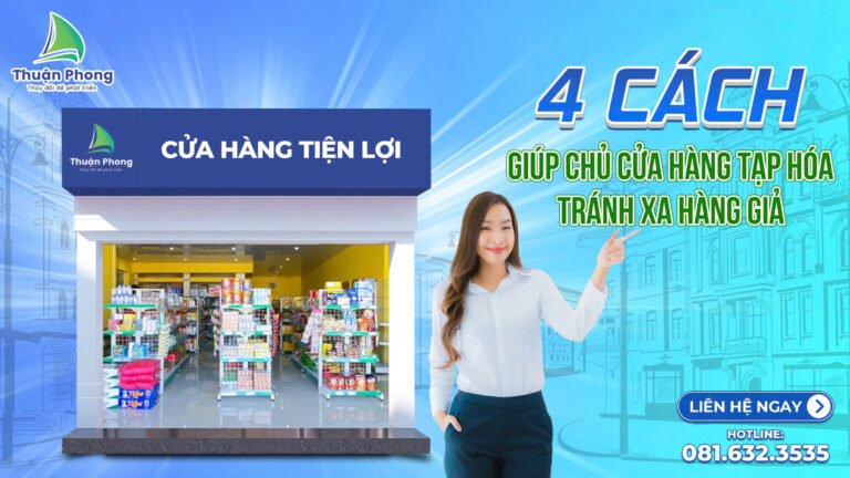 npp-thuan-phong-4-cach-giup-chu-cua-hang-tap-hoa-tranh-xa-hang-gia