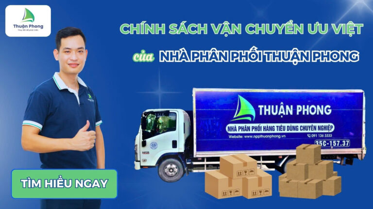 npp-thuan-phong-Chinh-sach-giao-hang-uu-viet-cua-nha-phan-phoi-thuan-phong